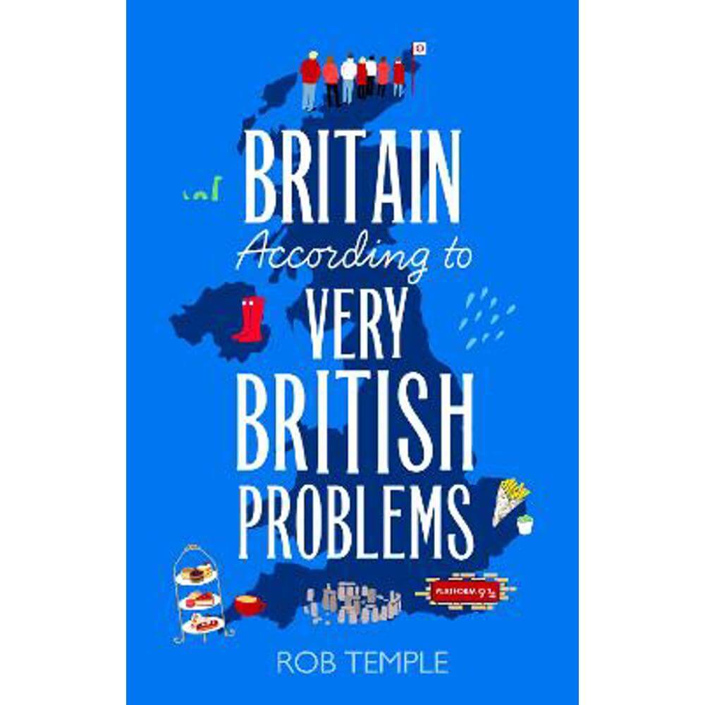 Britain According to Very British Problems: the new book from one of Britain's favourite humour brands (Hardback) - Rob Temple